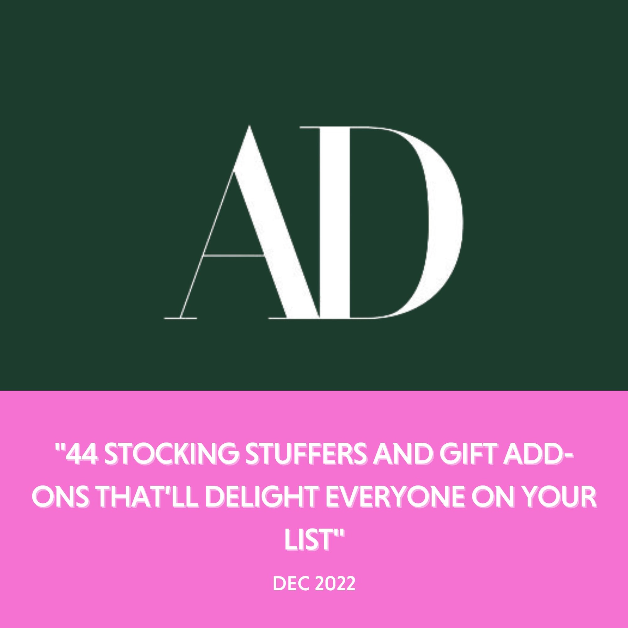 Architectural Digest - "44 Stocking Stuffers and Gift Add-Ons That’ll Delight Everyone on Your List" - Dec 2022