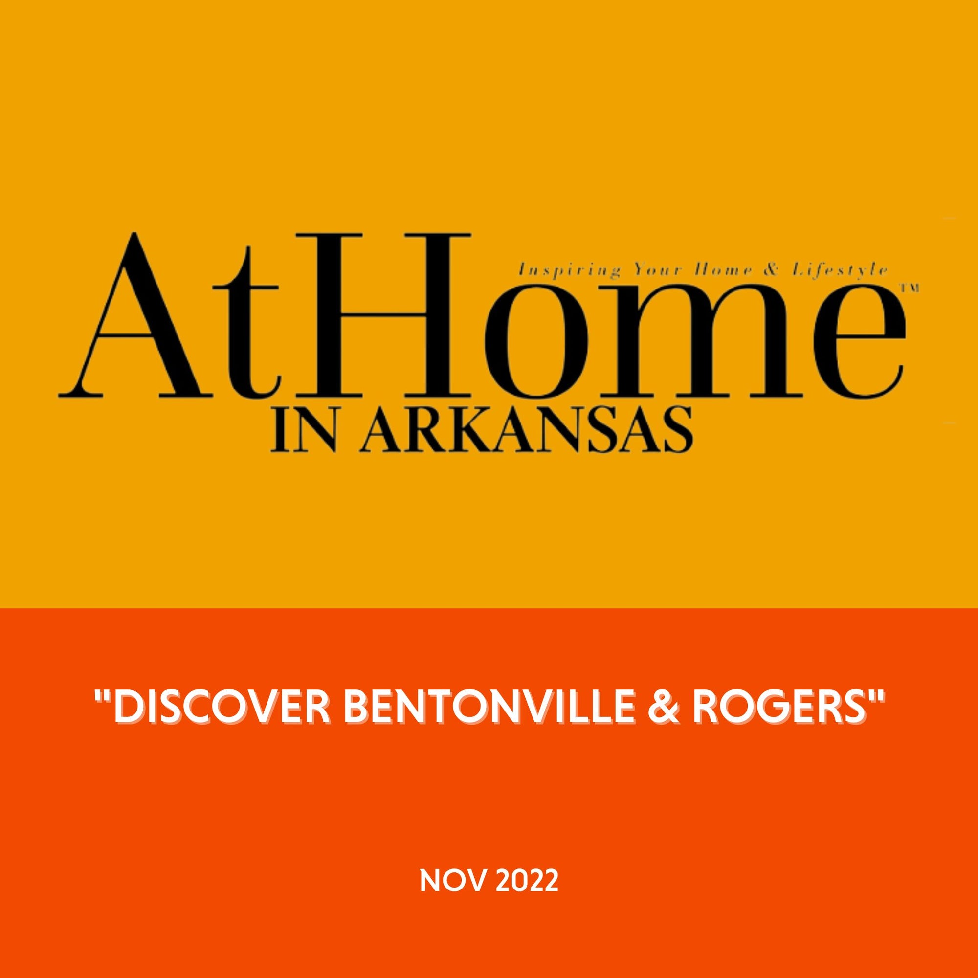 At Home in Arkansas - "DISCOVER BENTONVILLE & ROGERS" - Nov 2022