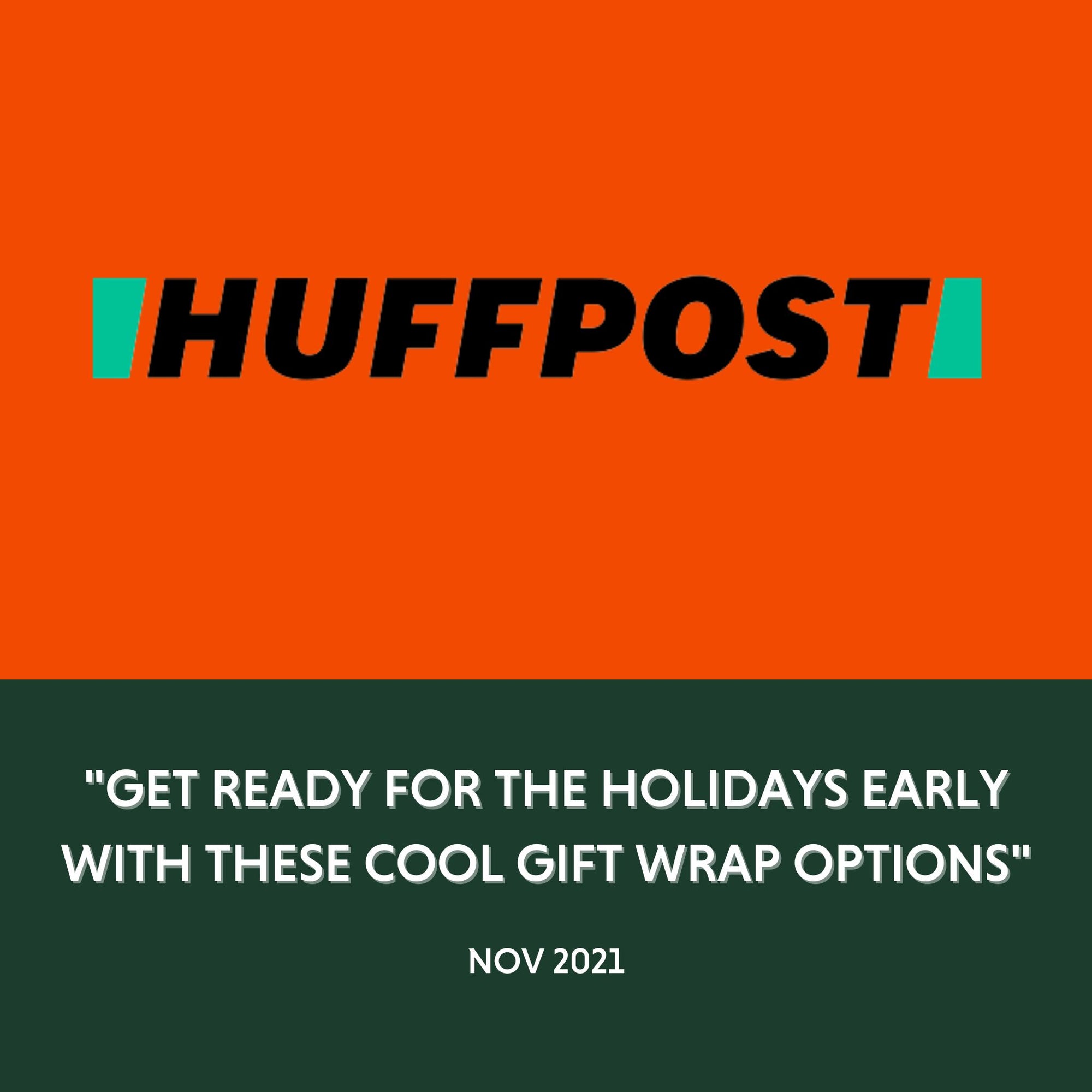 HuffPost - "Get Ready For The Holidays Early With These Cool Gift Wrap Options" - Nov 2021