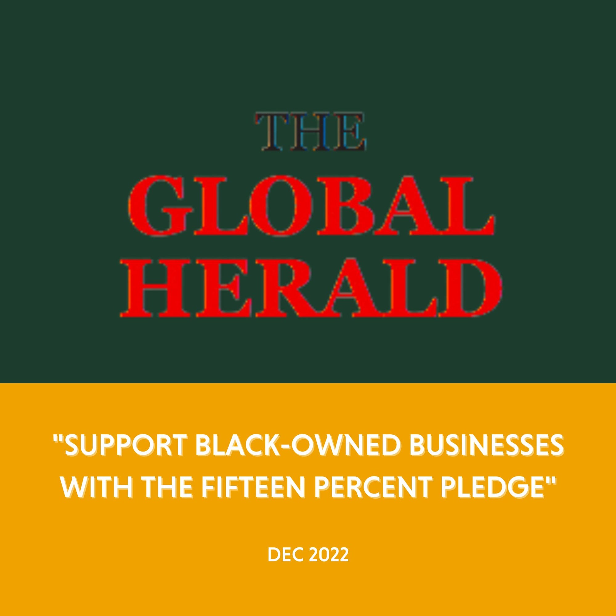 The Global Herald - "Support Black-Owned Businesses With The Fifteen Percent Pledge" - Dec 2022