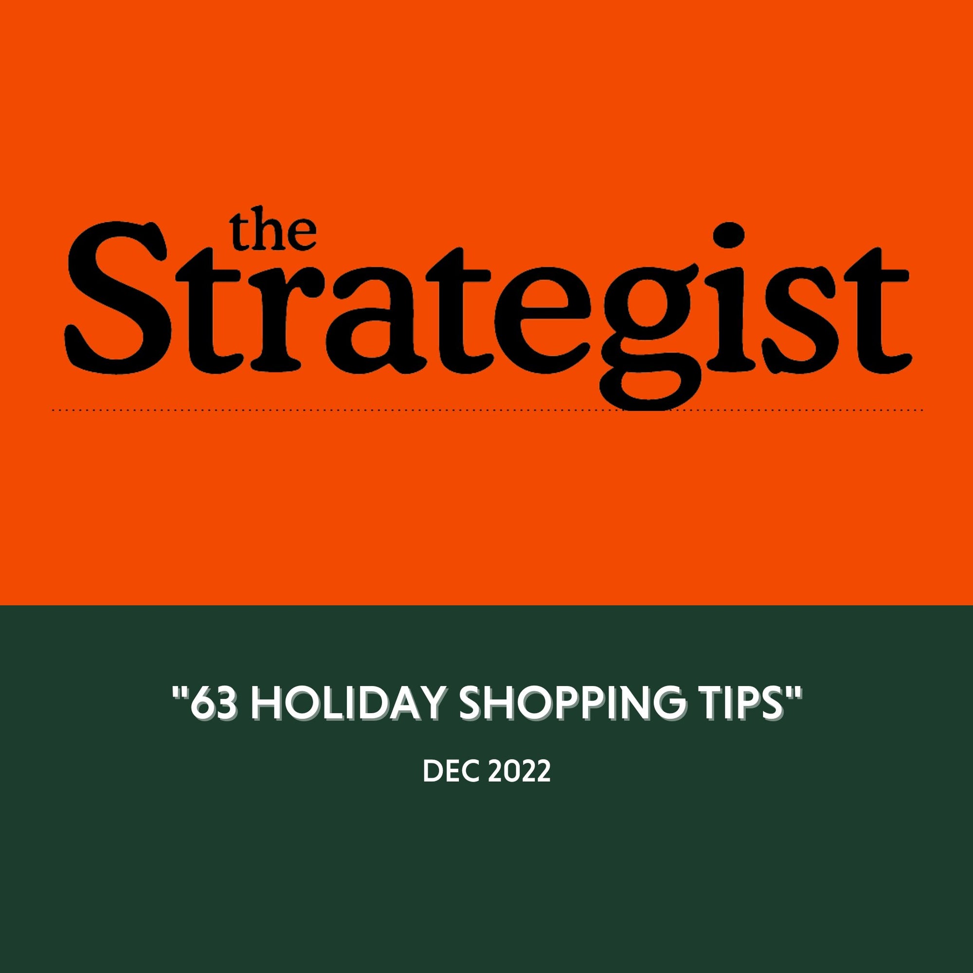 The Strategist - "63 Holiday Shopping Tips" - Dec 2022